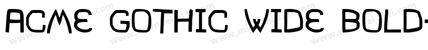 Acme Gothic Wide Bold字体转换